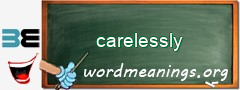 WordMeaning blackboard for carelessly